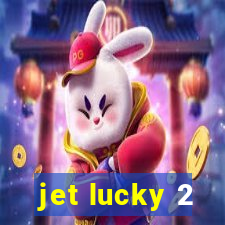 jet lucky 2